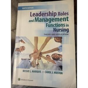 Leadership roles,‎ and management functions and nursing: 9th edition